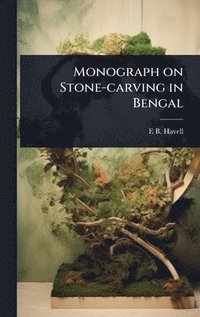 bokomslag Monograph on Stone-carving in Bengal