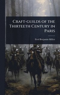 bokomslag Craft-guilds of the Thirteeth Century in Paris
