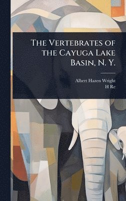 bokomslag Vertebrates of the Cayuga Lake Basin, N. Y.