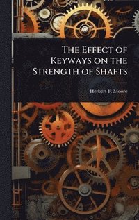 bokomslag Effect of Keyways on the Strength of Shafts