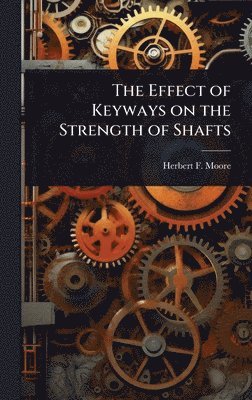 bokomslag Effect of Keyways on the Strength of Shafts