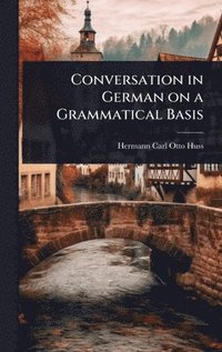 bokomslag Conversation in German on a Grammatical Basis