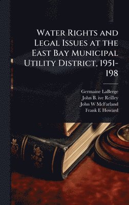bokomslag Water Rights and Legal Issues at the East Bay Municipal Utility District, 1951-198