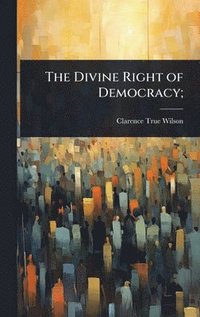 bokomslag Divine Right of Democracy;