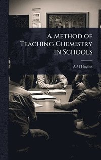 bokomslag Method of Teaching Chemistry in Schools