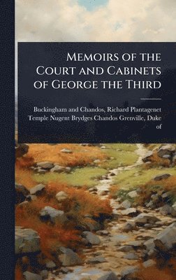 bokomslag Memoirs of the Court and Cabinets of George the Third