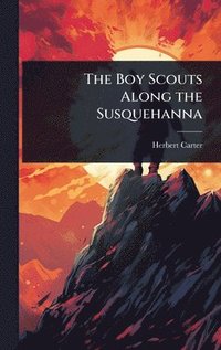 bokomslag Boy Scouts Along the Susquehanna