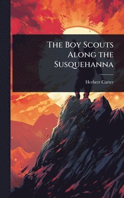 Boy Scouts Along the Susquehanna