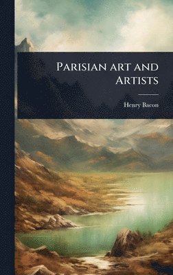 bokomslag Parisian art and Artists