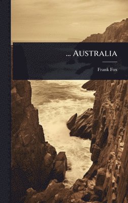 Frank Fox - ... Australia, Inbunden