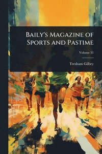 bokomslag Baily's Magazine of Sports and Pastime