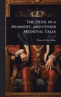 bokomslag Devil in a Nunnery, and Other Medieval Tales