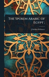 bokomslag Spoken Arabic of Egypt;