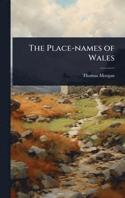 Thomas Morgan - Place-names of Wales, Inbunden