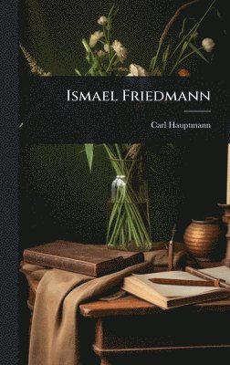 bokomslag Ismael Friedmann