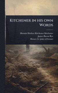 bokomslag Kitchener in his own Words