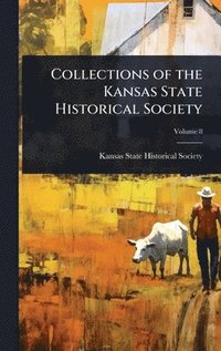 bokomslag Collections of the Kansas State Historical Society