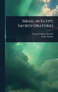 bokomslag Israel in Egypt; Sacred Oratorio