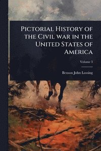 bokomslag Pictorial History of the Civil war in the United States of America