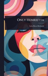 bokomslag Only Henrietta