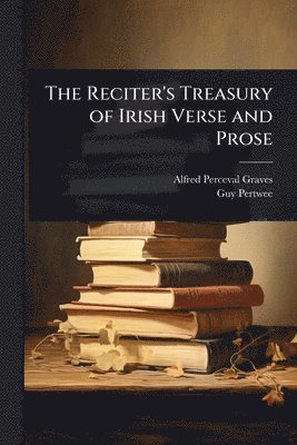 Alfred Perceval Graves, Guy Pertwee - Reciter's Treasury of Irish Verse and Prose, Häftad