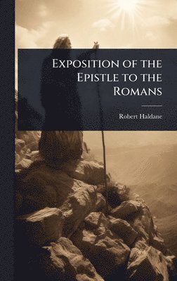bokomslag Exposition of the Epistle to the Romans