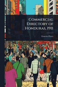 bokomslag Commercial Directory of Honduras, 1911