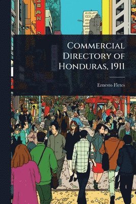 bokomslag Commercial Directory of Honduras, 1911