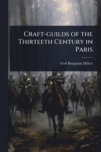 bokomslag Craft-guilds of the Thirteeth Century in Paris