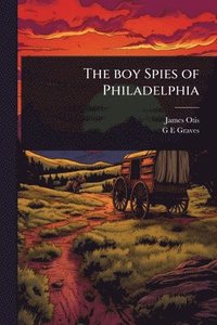 bokomslag boy Spies of Philadelphia