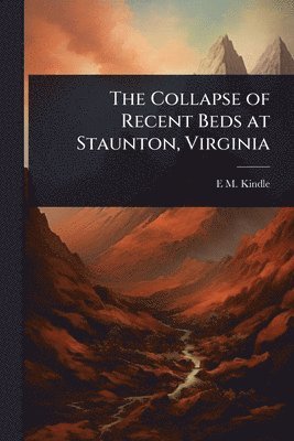 bokomslag Collapse of Recent Beds at Staunton, Virginia