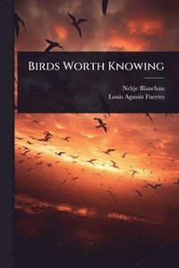 bokomslag Birds Worth Knowing