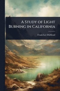 bokomslag Study of Light Burning in California
