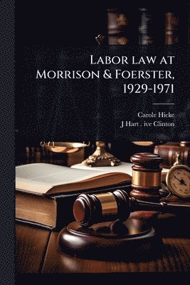 bokomslag Labor law at Morrison & Foerster, 1929-1971