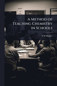 bokomslag Method of Teaching Chemistry in Schools