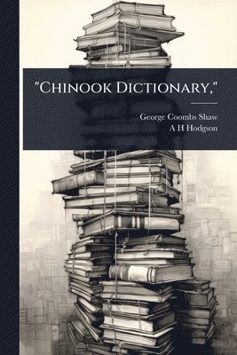 bokomslag "Chinook Dictionary,"