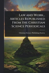 bokomslag Law and Work... Articles Republished From the Christian Science Periodicals