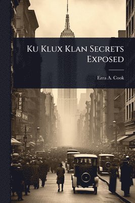 Ku Klux Klan Secrets Exposed