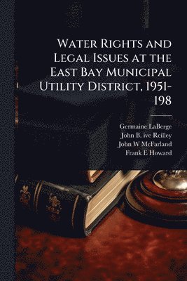 bokomslag Water Rights and Legal Issues at the East Bay Municipal Utility District, 1951-198