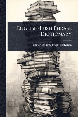 bokomslag English-Irish Phrase Dictionary