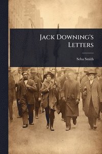 bokomslag Jack Downing's Letters