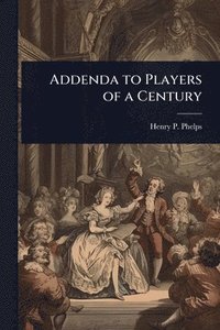 bokomslag Addenda to Players of a Century