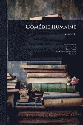 George Saintsbury, Ellen Marriage, James Waring - ComÃ(c)die Humaine, Häftad