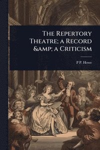 bokomslag Repertory Theatre; a Record & a Criticism