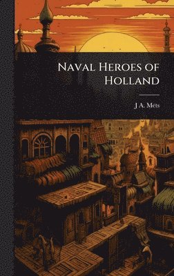 bokomslag Naval Heroes of Holland