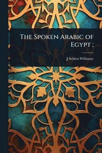 bokomslag Spoken Arabic of Egypt;