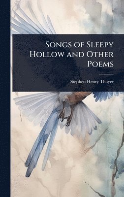bokomslag Songs of Sleepy Hollow and Other Poems