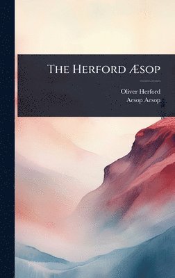 Oliver Herford, Aesop, Aesop Aesop - Herford Ãsop, Inbunden