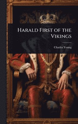 bokomslag Harald First of the Vikings