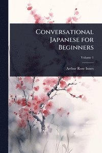 bokomslag Conversational Japanese for Beginners